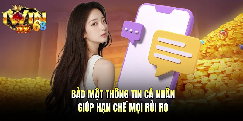 Bảo mật thông tin cá nhân giúp hạn chế mọi rủi ro