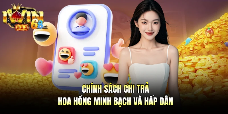 Chính sách chi trả hoa hồng minh bạch và hấp dẫn