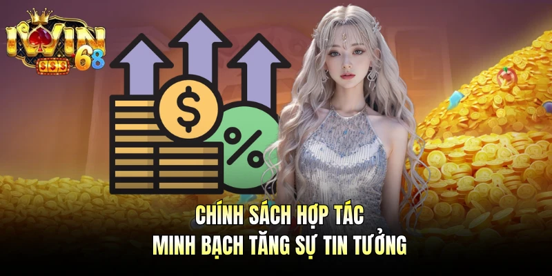 Chính sách hợp tác minh bạch tăng sự tin tưởng