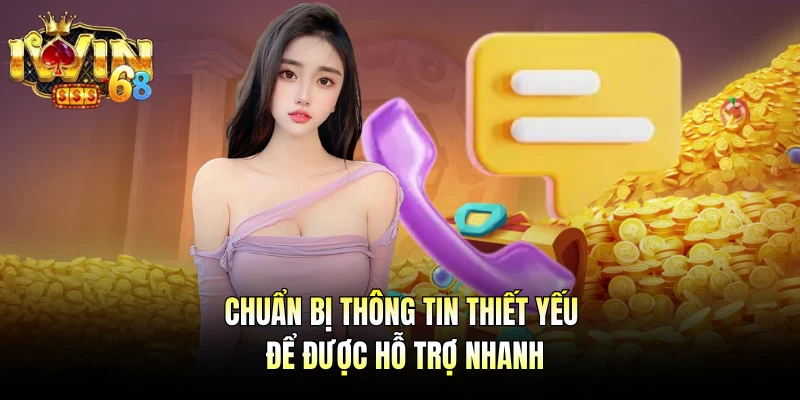 Chuẩn bị thông tin thiết yếu để được hỗ trợ nhanh