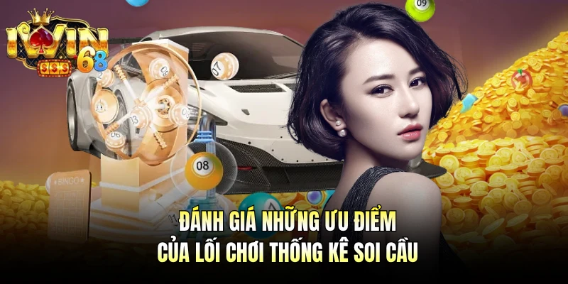 Đánh giá những ưu điểm của lối chơi thống kê soi cầu