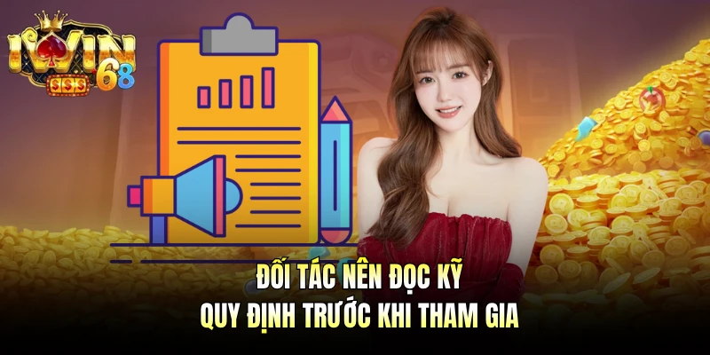 Đối tác nên đọc kỹ quy định trước khi tham gia
