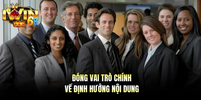 Đóng vai trò chính về định hướng nội dung