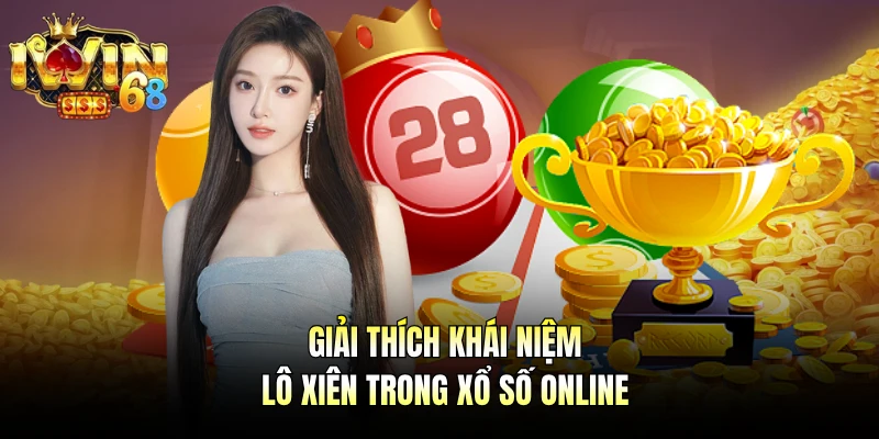 Giải thích khái niệm lô xiên trong xổ số online