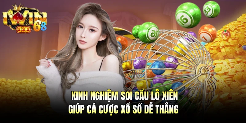 Kinh nghiệm soi cầu lô xiên giúp cá cược xổ số dễ thắng