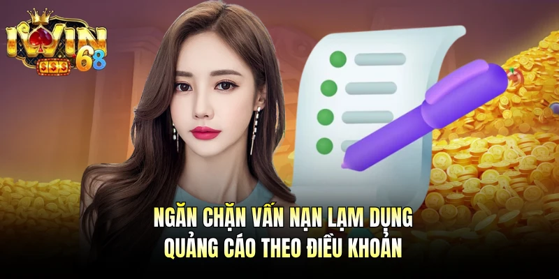 Ngăn chặn vấn nạn lạm dụng quảng cáo theo điều khoản
