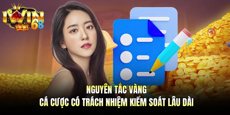Nguyên tắc vàng cá cược có trách nhiệm kiểm soát lâu dài