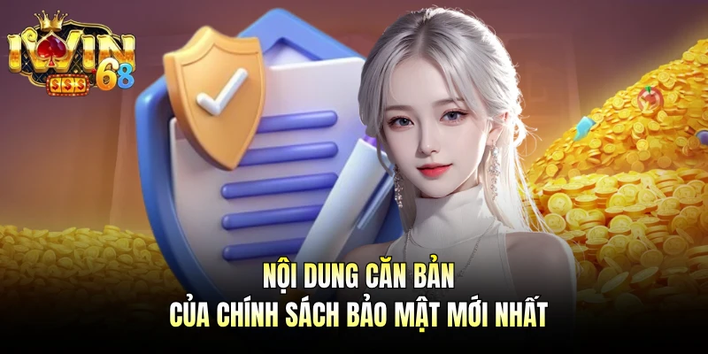 Nội dung căn bản của chính sách bảo mật mới nhất