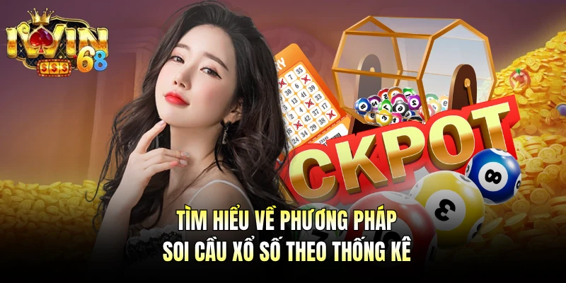 Tìm hiểu về phương pháp soi cầu xổ số theo thống kê