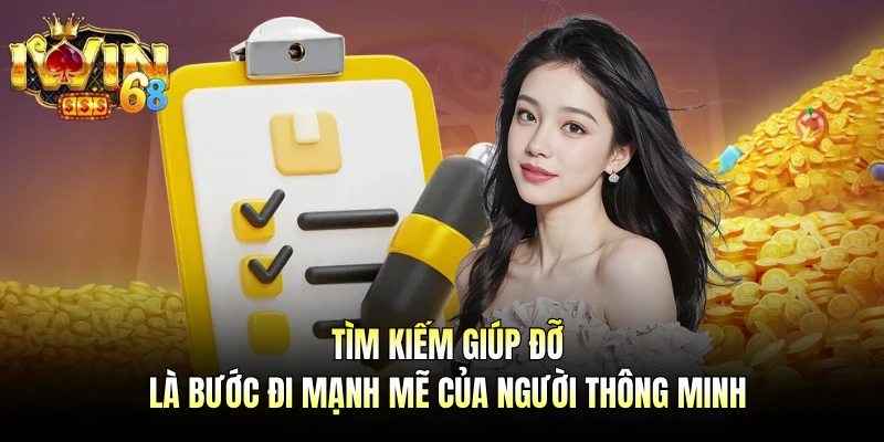Tìm kiếm giúp đỡ là bước đi mạnh mẽ của người thông minh