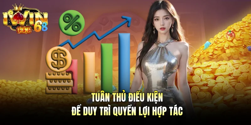 Tuân thủ điều kiện để duy trì quyền lợi hợp tác